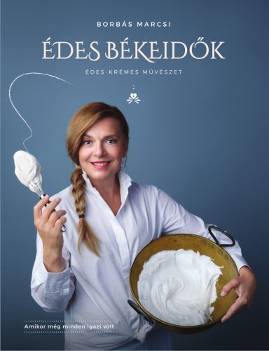 Borbás Marcsi: Édes békeidők ( az első kötet) 